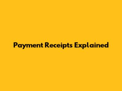 Payment Receipts Explained