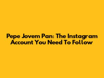 Pepe Jovem Pan: The Instagram Account You Need To Follow