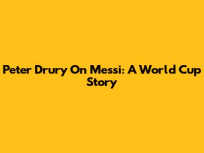 Peter Drury On Messi: A World Cup Story