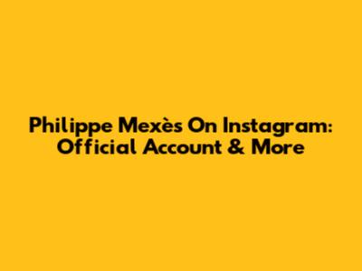 Philippe Mexès On Instagram: Official Account & More