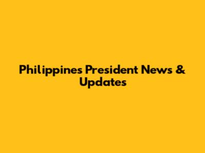 Philippines President News & Updates