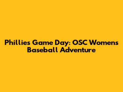 Phillies Game Day: OSC Women's Baseball Adventure