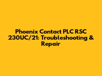 Phoenix Contact PLC RSC 230UC/21: Troubleshooting & Repair