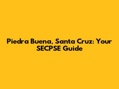 Piedra Buena, Santa Cruz: Your SECPSE Guide