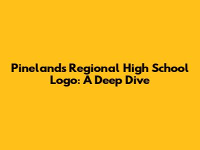 Pinelands Regional High School Logo: A Deep Dive