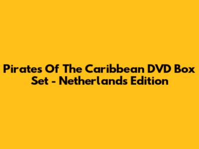 Pirates Of The Caribbean DVD Box Set - Netherlands Edition