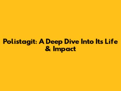 Polistagit: A Deep Dive Into Its Life & Impact