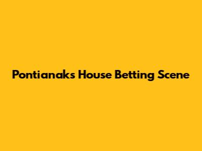 Pontianak's House Betting Scene