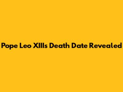 Pope Leo XIII's Death Date Revealed