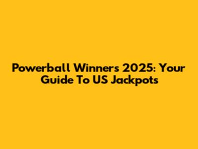 Powerball Winners 2025: Your Guide To US Jackpots