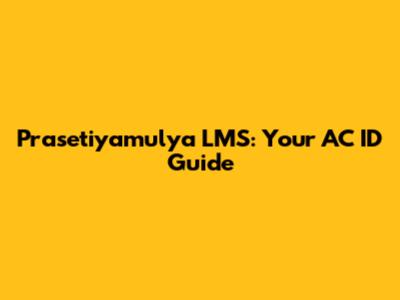 Prasetiyamulya LMS: Your AC ID Guide