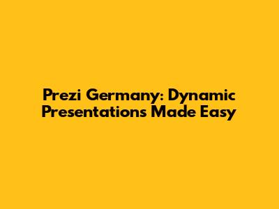 Prezi Germany: Dynamic Presentations Made Easy