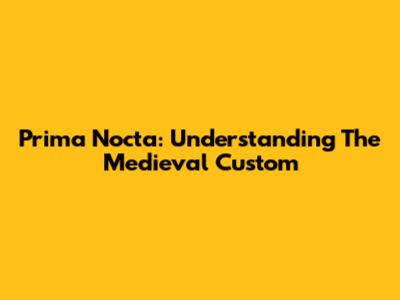 Prima Nocta: Understanding The Medieval Custom