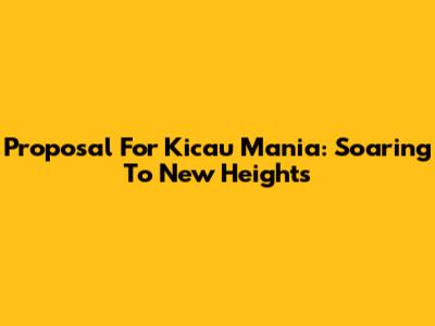 Proposal For Kicau Mania: Soaring To New Heights