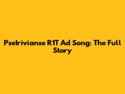 PseIrivianse R1T Ad Song: The Full Story