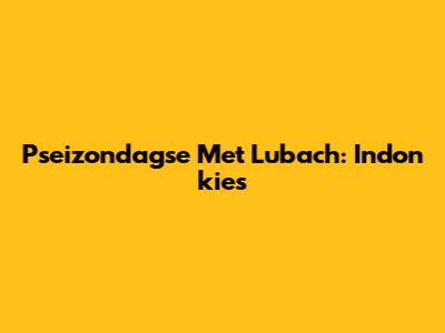 Pseizondagse Met Lubach: Indon
kies