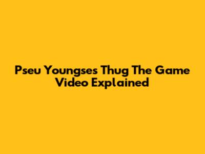 Pseu Youngse's "Thug The Game" Video Explained
