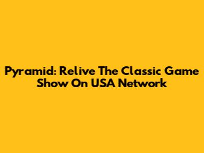 Pyramid: Relive The Classic Game Show On USA Network