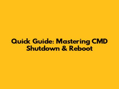 Quick Guide: Mastering CMD Shutdown & Reboot