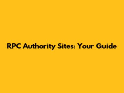 RPC Authority Sites: Your Guide