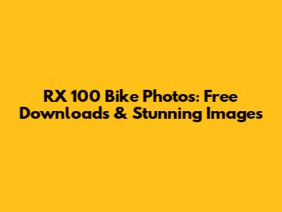 RX 100 Bike Photos: Free Downloads & Stunning Images