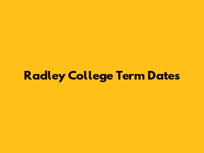Radley College Term Dates