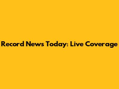 Record News Today: Live Coverage