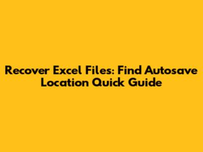 Recover Excel Files: Find Autosave Location Quick Guide