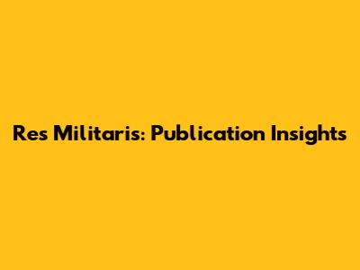 Res Militaris: Publication Insights