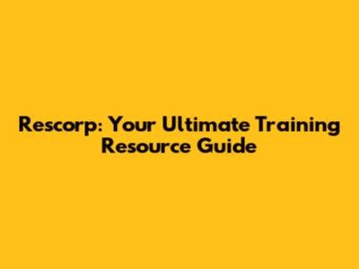 Rescorp: Your Ultimate Training Resource Guide