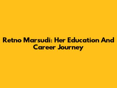 Retno Marsudi: Her Education And Career Journey