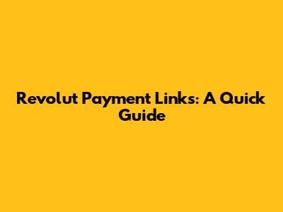 Revolut Payment Links: A Quick Guide