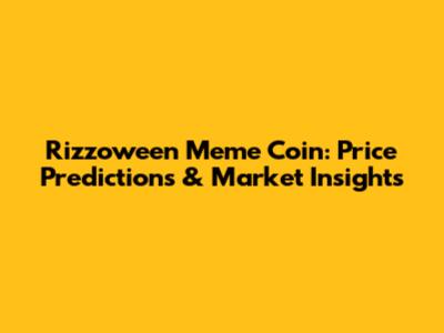 Rizzoween Meme Coin: Price Predictions & Market Insights