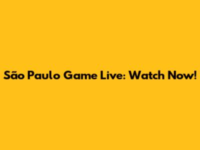 São Paulo Game Live: Watch Now!
