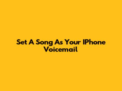 Set A Song As Your IPhone Voicemail