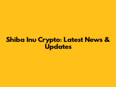 Shiba Inu Crypto: Latest News & Updates