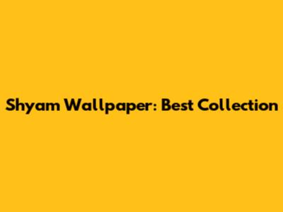 Shyam Wallpaper: Best Collection
