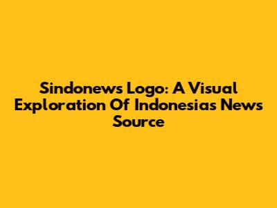 Sindonews Logo: A Visual Exploration Of Indonesia's News Source