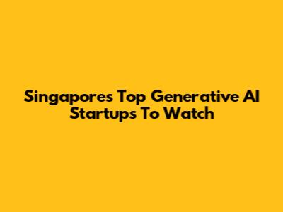 Singapore's Top Generative AI Startups To Watch