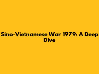 Sino-Vietnamese War 1979: A Deep Dive