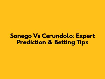 Sonego Vs Cerundolo: Expert Prediction & Betting Tips