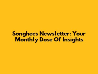 Songhee's Newsletter: Your Monthly Dose Of Insights