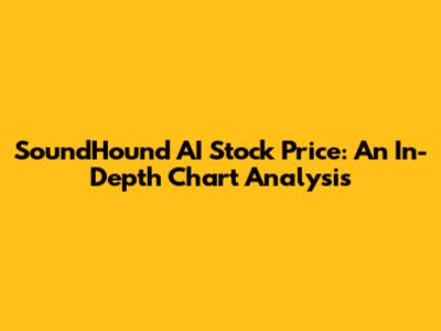 SoundHound AI Stock Price: An In-Depth Chart Analysis
