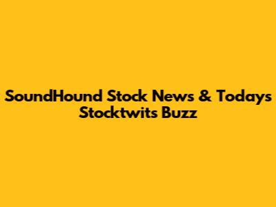 SoundHound Stock News & Today's Stocktwits Buzz