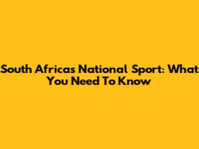 South Africa's National Sport: What You Need To Know