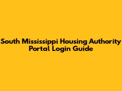 South Mississippi Housing Authority Portal Login Guide