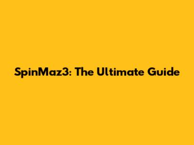 SpinMaz3: The Ultimate Guide