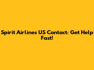 Spirit Airlines US Contact: Get Help Fast!