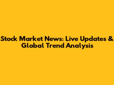 Stock Market News: Live Updates & Global Trend Analysis