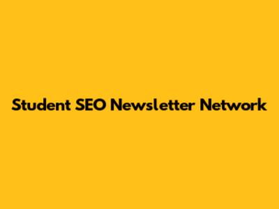 Student SEO Newsletter Network
